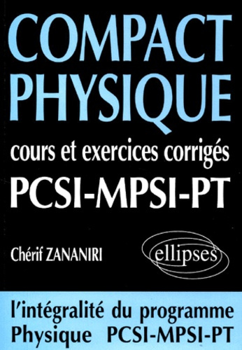 Compact physique PCSI-MPSI-PT. Cours et exercices corrigés