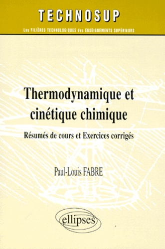 THERMODYNAMIQUE ET CINETIQUE CHIMIQUE. Résumés de cours et exercices corrigés