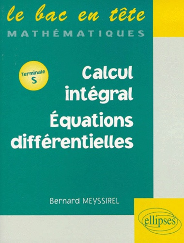 Calcul intégral, équations différentielles. [terminale S