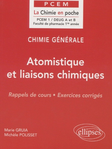 Chimie générale DEUG A et B. Atomistique et liaisons chimiques, Rappels de cours, Exercices corrigés