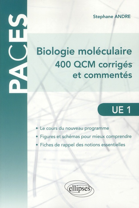 Biologie moléculaire, 400 QCM corrigés & commentés. UE1 Atomes, biomolécules, génome, bioénergétique