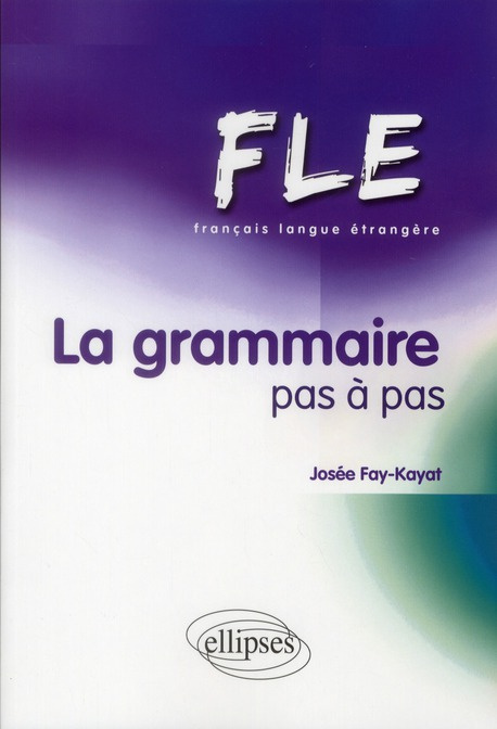 FLE - La grammaire pas à pas