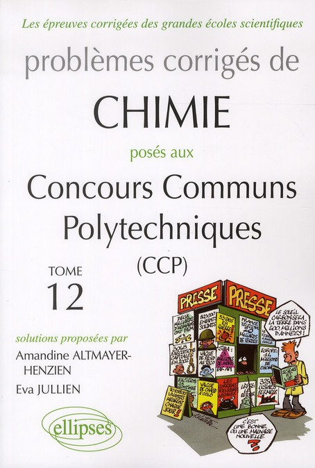 Problèmes corrigés de Chimie posés aux Concours Communs Polytechniques (CCP). Tome 12, 2008-2011