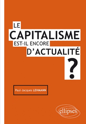 Le capitalisme est-il encore d'actualité ?