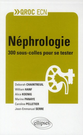 Néphrologie. 300 sous-colles pour se tester