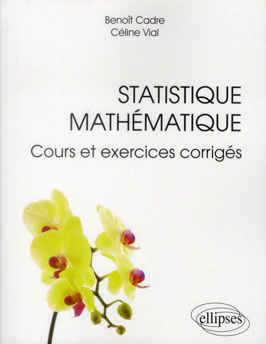 Statistique mathématique. Cours et exercices corrigés