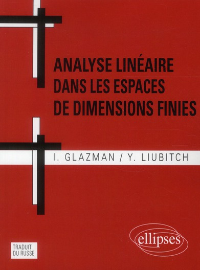 Analyse linéaire dans les espaces de dimensions finies. Manuel en problèmes, 2e édition
