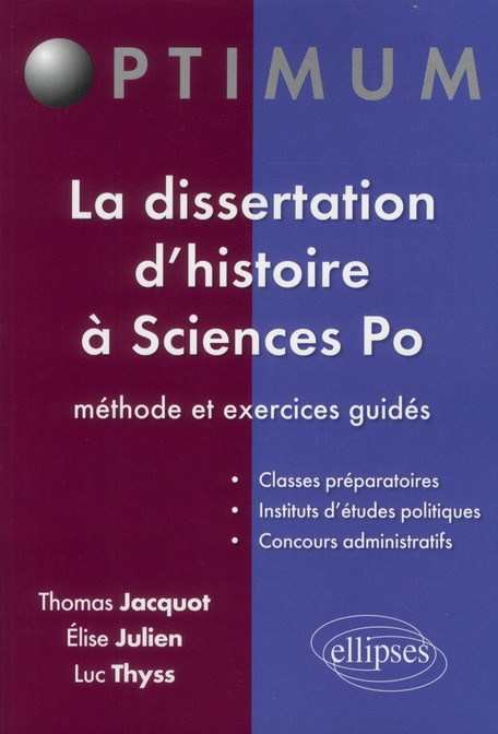 La dissertation d'histoire à Sciences Po. Méthode et exercices guidés