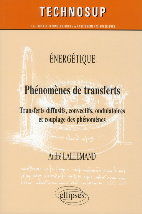 Energétique : Phénomène de transferts. Transferts diffusifs, convectifs, ondulatoires et couplage de