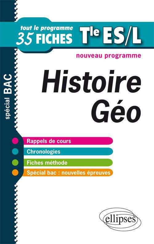 Histoire-Géographie Tles ES et L. Tout le programme en 35 fiches