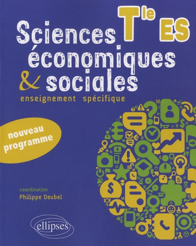 Sciences économiques & sociales - Terminale ES. Enseignement spécifique - nouveau programme
