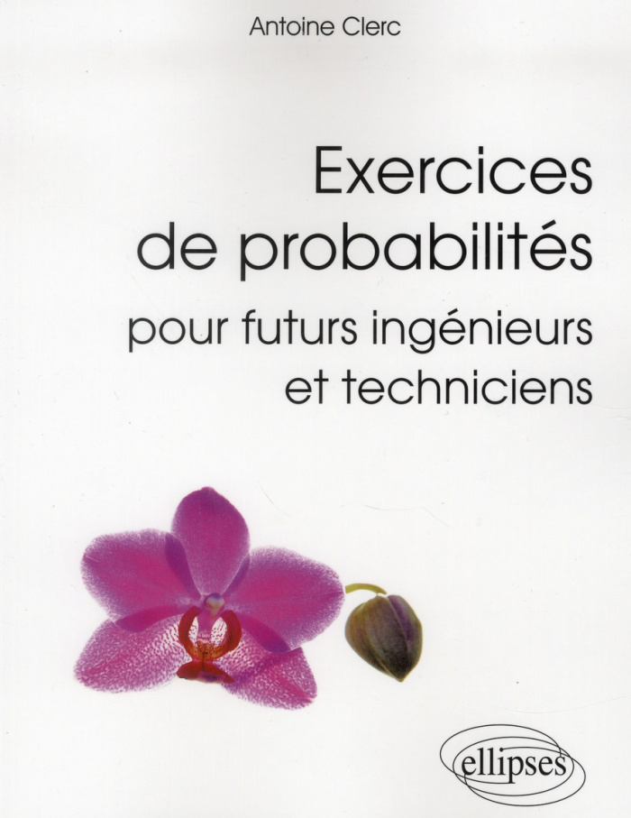 Exercices de probabilités pour futurs ingénieurs et techniciens