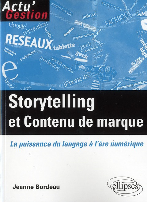 Storytelling et contenu de marque. La puissance du langage à l'ère numérique