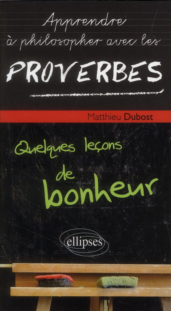 Apprendre à philosopher avec les proverbes. Quelques leçons de bonheur