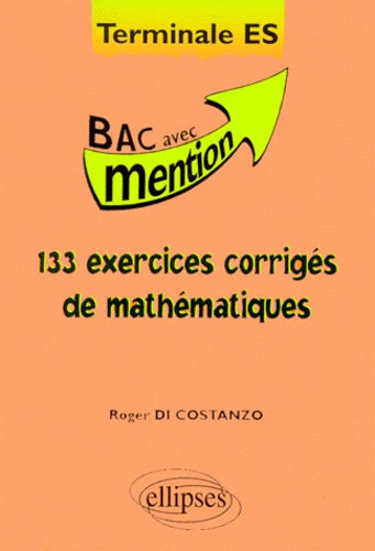 Mathématiques terminale ES.. 133 exercices corrigés