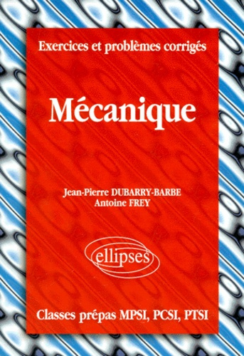 MECANIQUE. Exercices et problèmes corrigés