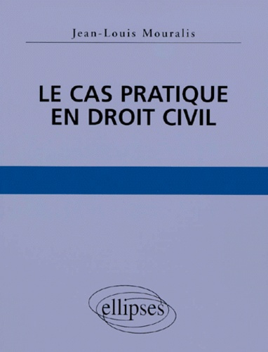 Le cas pratique en droit civil