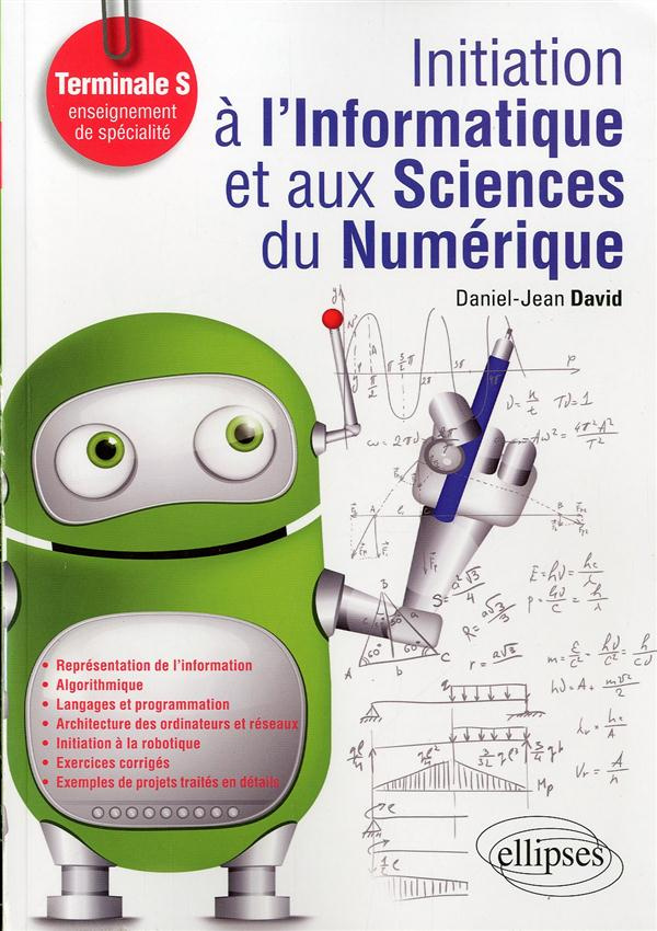 Initiation à l'Informatique et aux Sciences du Numérique (ISN). Terminale S, enseignement de spécial