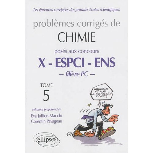 Problèmes corrigés de chimie posés aux concours X - ESPCI - ENS filière PC. Tome 5