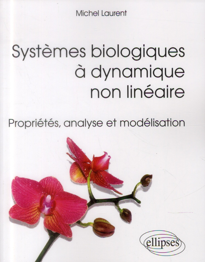 Systèmes biologiques à dynamique non-linéaire. Propriétés, analyse et modélisation