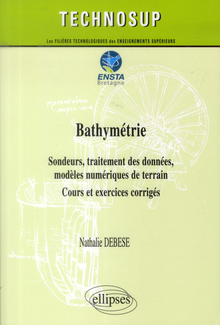Bathymétrie. Sondeurs, traitement des données, modèles numériques de terrain. Cours et exercices cor