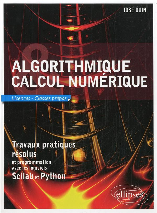 Algorithmique et calcul numérique travaux pratiques résolus et programmation Scilab et Python. Licen