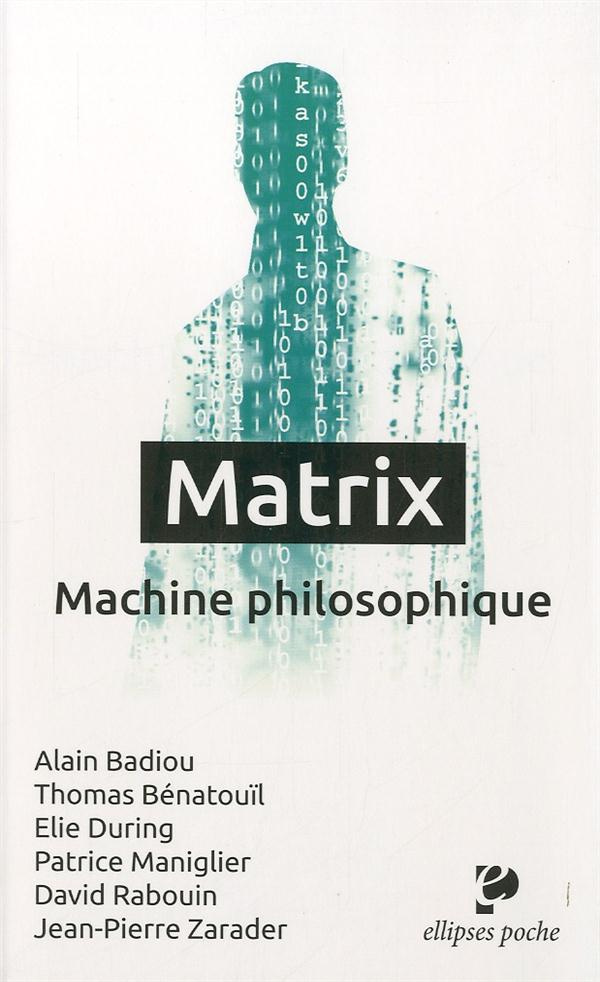 Matrix. Machine philosophique