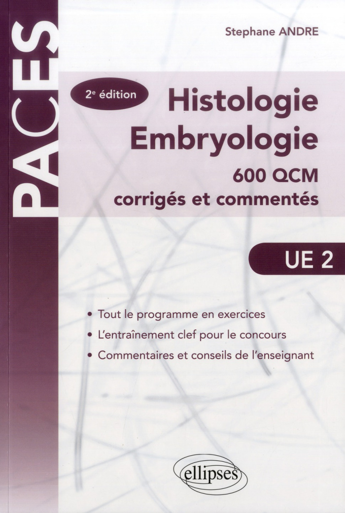 Histologie Embryologie UE 2. 600 QCM corrigés et commentés, 2e édition