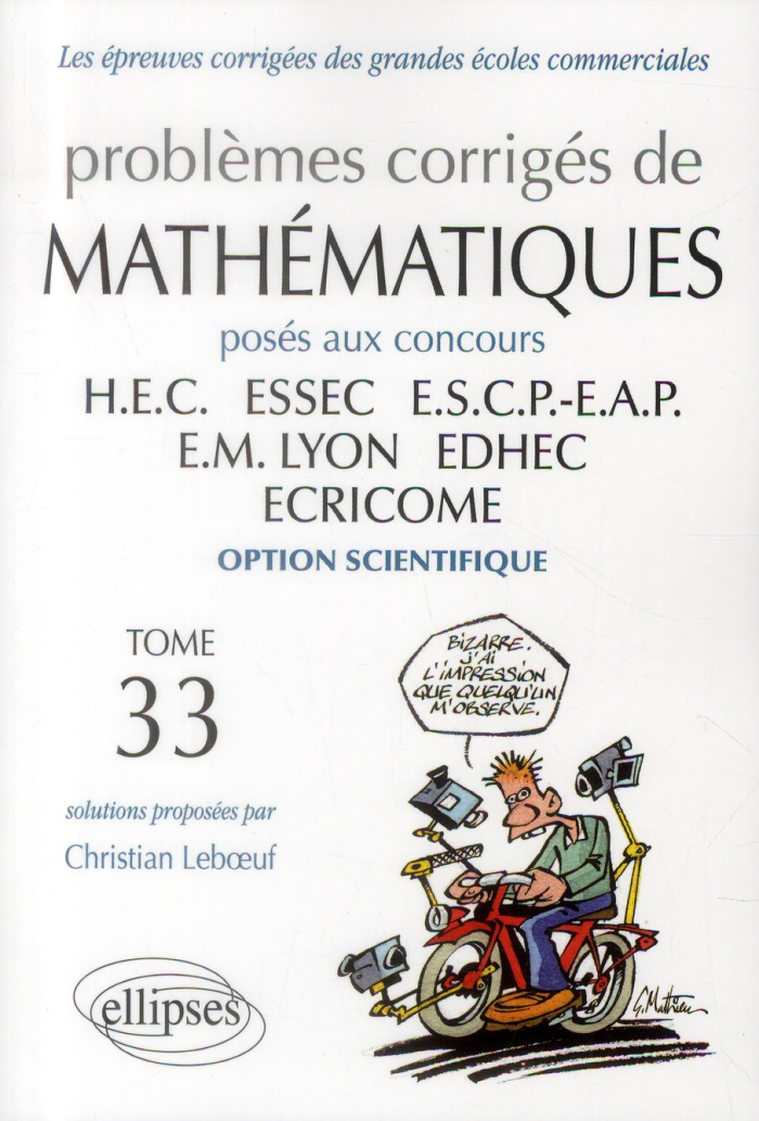 Problèmes corrigés de mathématiques posés aux concours HEC, ESSEC, ESCP-EAP, EM Lyon, EDHEC, ECRICOM