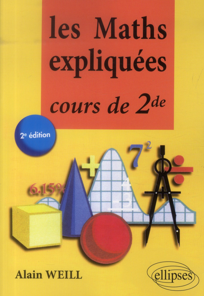Les Maths expliquées. Cours de seconde, 2e édition