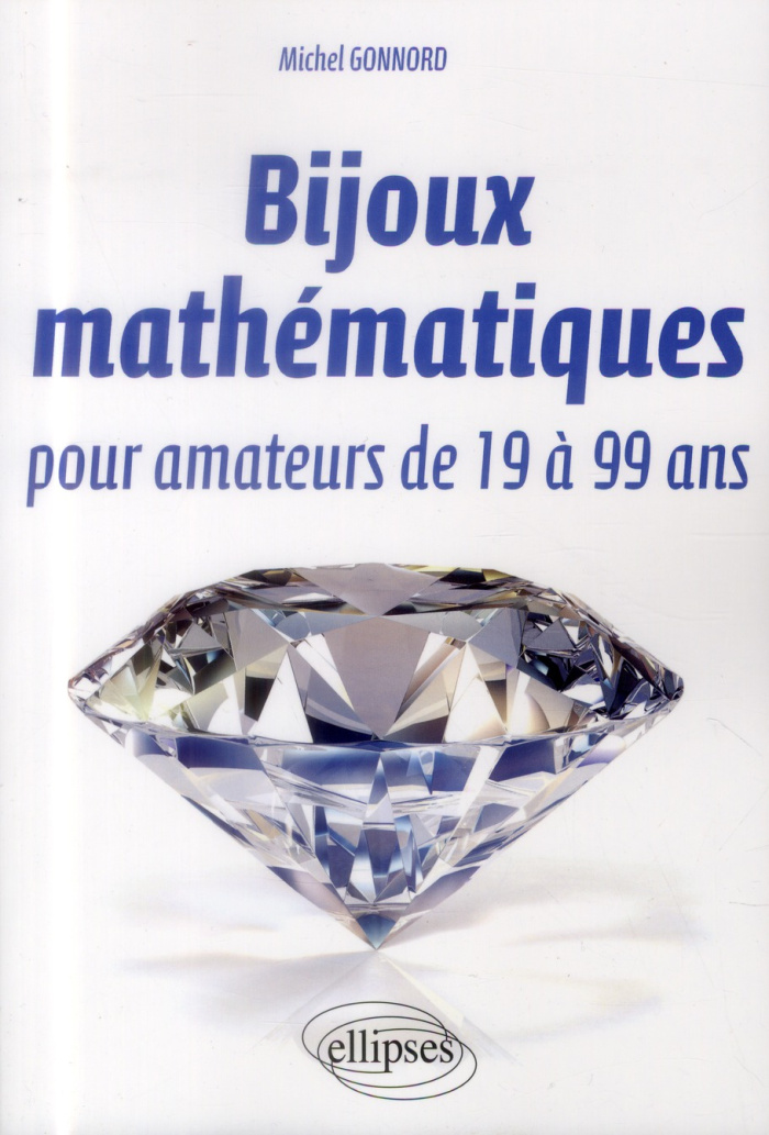 Bijoux mathématiques pour amateurs de 19 à 99 ans
