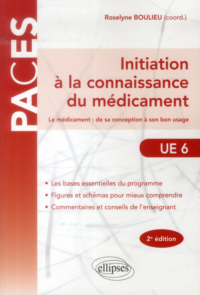 Initiation à la connaissance du médicament UE6. Le médicament : de sa conception à son bon usage, 2e