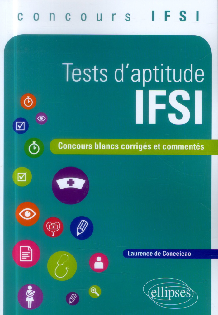Test d'aptitude IFSI. Concours blancs corrigés et commentés
