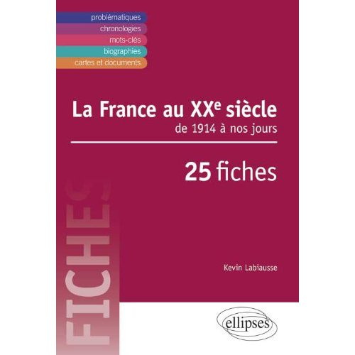 La France au XXe siècle. De 1914 à nos jours, 25 fiches