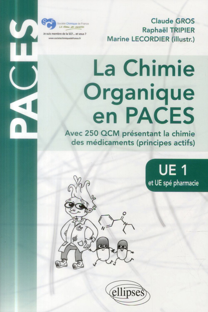 La chimie organique en PACES UE1 et UE spé pharmacie. Avec 250 QCM présentant la chimie des médicame