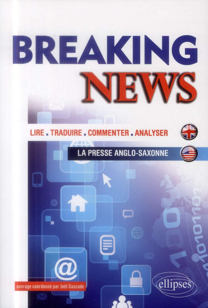 Breaking News. Lire, traduire, commenter, analyser la presse anglo-saxonne