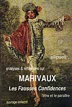 MARIVAUX, LES FAUSSES CONFIDENCES. L'être et le paraître