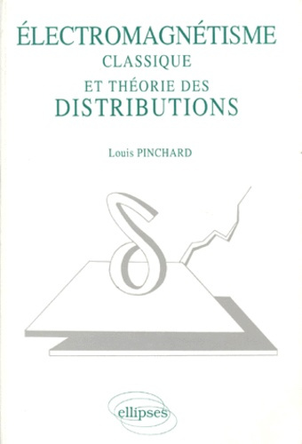 Electromagnétisme classique et théorie des distributions