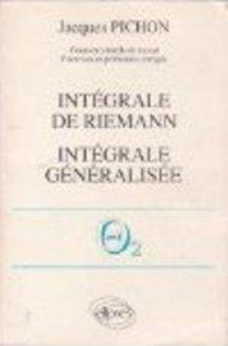 Mathématiques supérieures et première année universitaire Tome 5 : Intégrale de Riemann, intégrale g