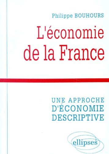 L'ECONOMIE DE LA FRANCE. Une approche d'économie descriptive