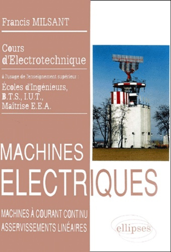 Machines électriques. Tome 2, machines à courant continu, asservissements linéaires