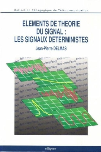 Eléments de théorie du signal, les signaux déterministes