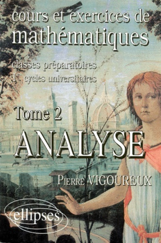 COURS ET EXERCICES DE MATHEMATIQUES. Tome 2, Analyse