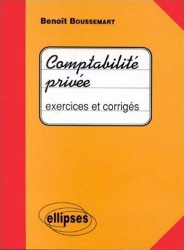 Comptabilité privée. Exercices et corrigés