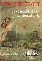 IT'S A KNOCK OUT. Ou comment utiliser les phrasal verbs