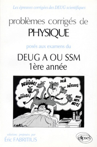 Problèmes corrigés de physique posés aux examens du DEUG A ou SSM, 1ère année