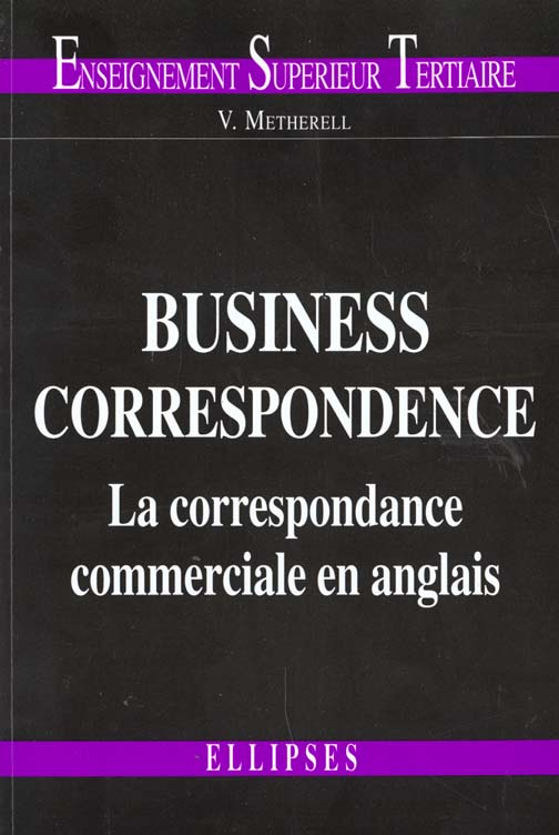 BUSINESS CORRESPONDANCE. La correspondance commerciale en anglais