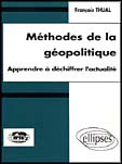 METHODES DE LA GEOPOLITIQUE. Apprendre à déchiffrer l'actualité