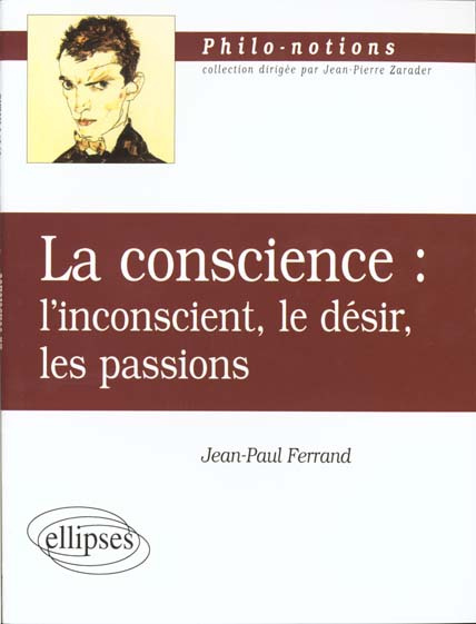 LA CONSCIENCE. L'inconscient, le désir, les passions