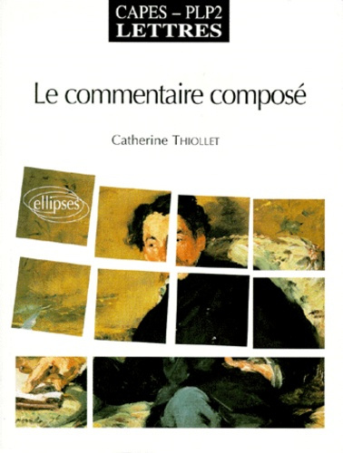 LE COMMENTAIRE COMPOSE. Capès PLP2, Lettres